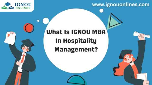 What Is IGNOU MBA In Hospitality Management?